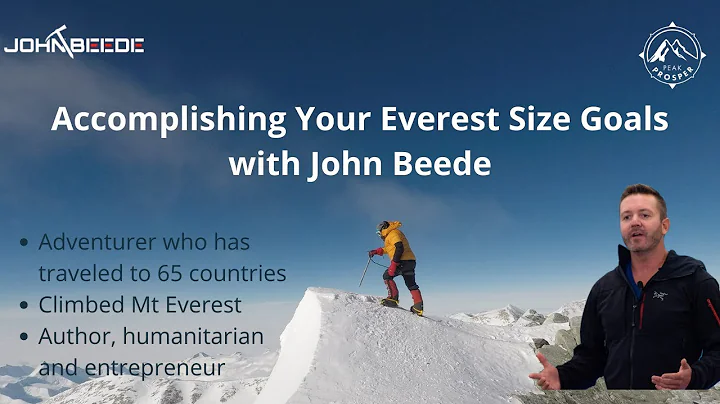 Accomplishing Your Everest Size Goals with John Be...
