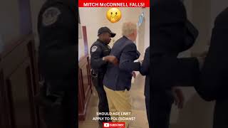 MITCH McCONNELL FALLS! SHOULD AGE LIMIT APPLY TO POLITICIANS?