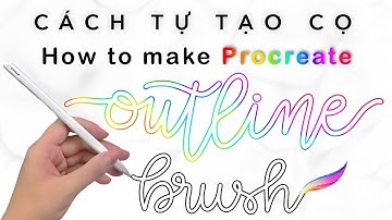 OUTLINE BRUSH - Cách tự tạo cọ trong ứng dụng Procreate ✒ SIÊU DỄ !!!