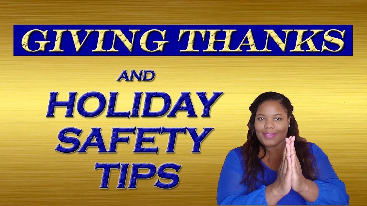 Happy Thanksgiving 2019 and Holiday Safety Tips - YouTube