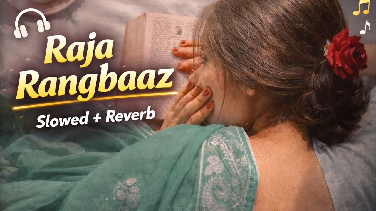 Raja Rangbaaz (Bhojpuri Lofi) | Slow & Reverb Bhojpuri Song | Raja ...