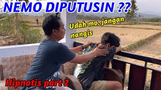 NEMO  NANGIS NANGIS KARNA DIPUTUSIN..?! || Hipnotis part 2