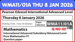 WMA11/01A THU 8 JAN 2026 Pure Mathematics P1 IAL P1 JAN 2026 Pearson Edexcel Advanced Level Q.NO 02
