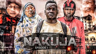 'NAKUJA' EPISODE | 1 | STARRING KIBONGE MAYELE & MWAKATOBE & BI KAUYE