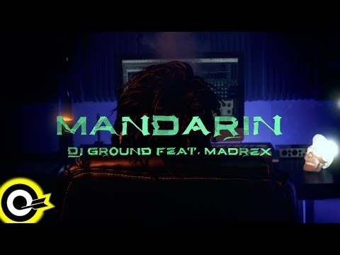 DJ GROUND Feat. MADREX【MANDARIN】Official Music Video