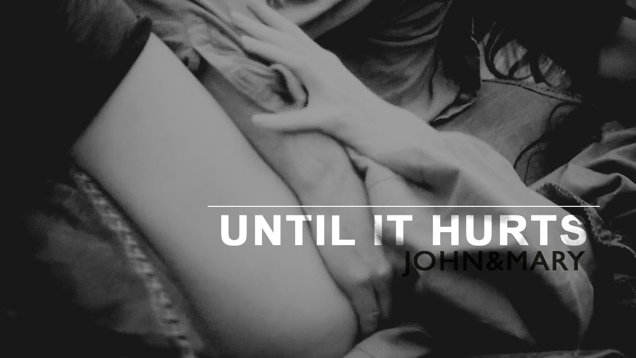john&mary | until it hurts