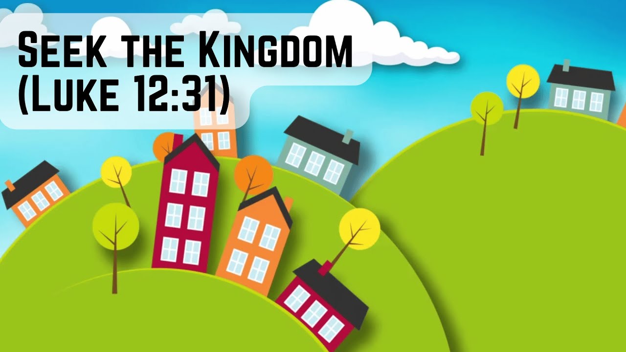 Seek the Kingdom (Luke 12:31) Bible memorization song for kids - YouTube