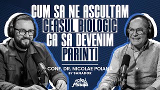 CONF. DR. NICOLAE POIANĂ. DACĂ VREI SĂ POȚI FACE COPII, AR FI BINE SĂ ASCULȚI ASTA | PODCAST #127