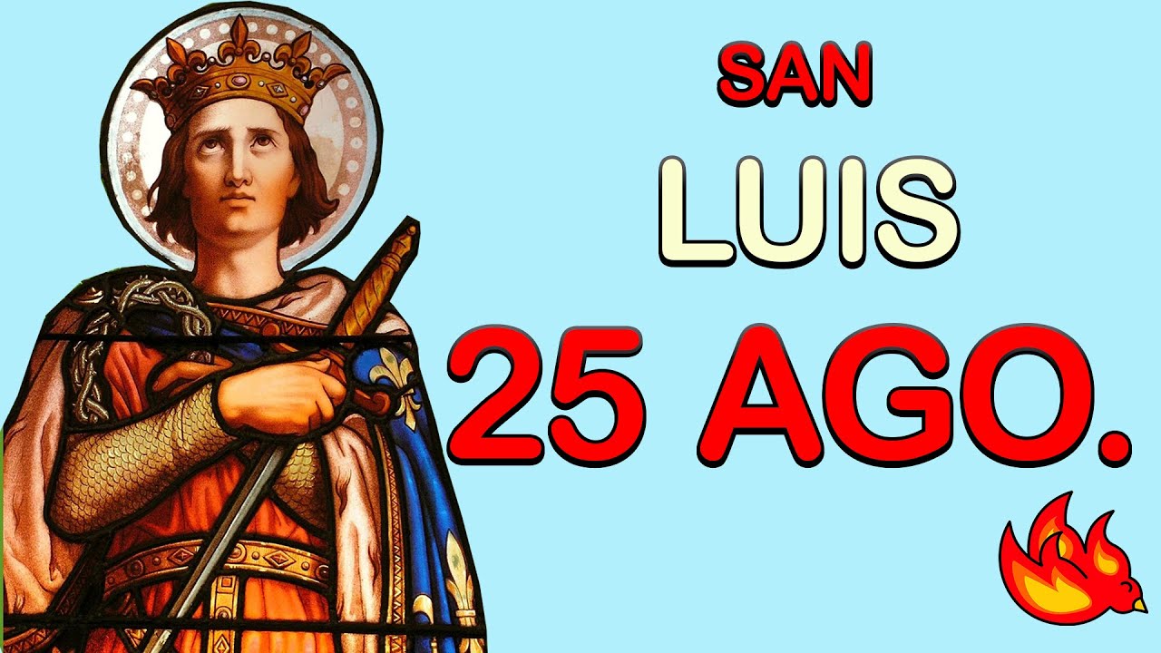 quien-fue-san-luis-santo-del-d-a-25-de-agosto-youtube