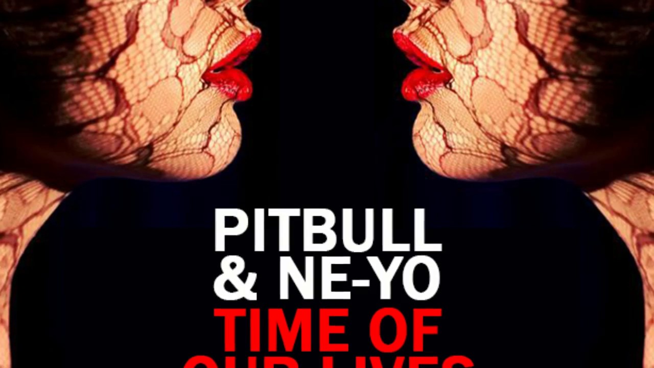Time Of Our Lives Pitbull & NeYo YouTube