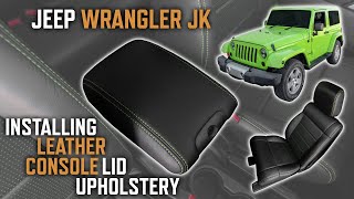 How To Wrap JK Wrangler Console Lid In Custom Leather Upholstery  LeatherSeats.com Tech Tips Video