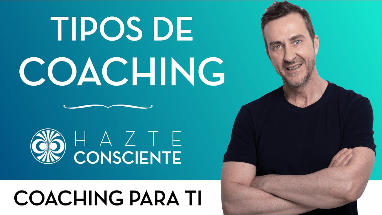 Tipos de Coaching - Hazte Consciente