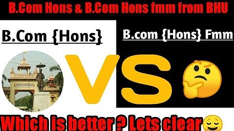 B.Com (Hons) VS B.Com (Hons)Fmm | Bhu |🔥🔥