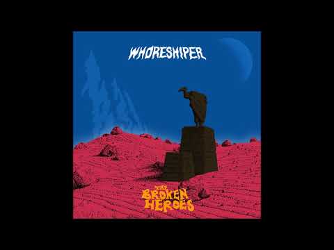 The Broken Heroes - Whoreshiper (Full Album 2023)