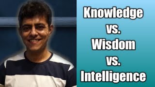 Knowledge vs. Wisdom vs. Meditation Understand in Practical Way | A New Perspective in Life by Kunal Kourani 327 views 3 years ago 9 minutes, 46 seconds