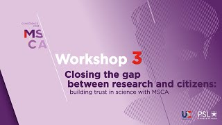 Celebrity Workshop 3 - Closing the gap between research ans citizens: building trust in science within MSCA Wealth