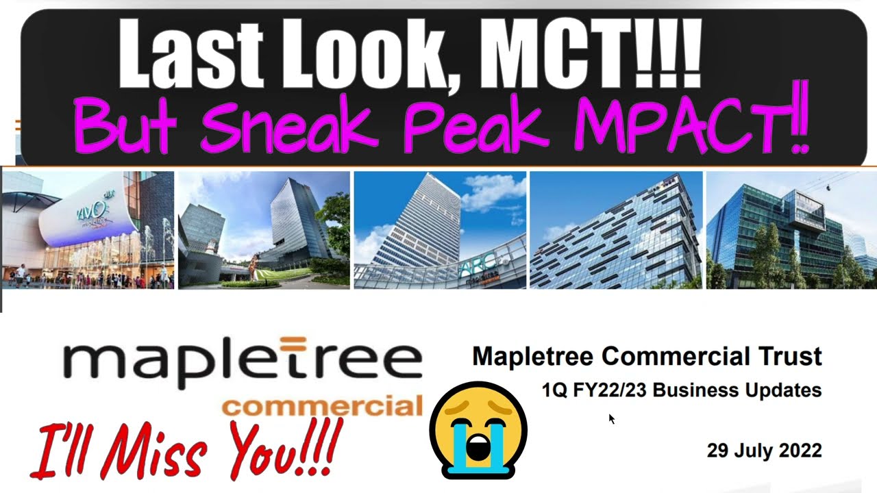 Last look Mapletree Commercial Trust (MCT)!! Preview MPACT!! MCT 1Q23