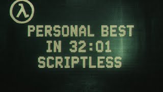 (PERSONAL BEST) HALF-LIFE SCRIPTLESS SPEEDRUN IN 32:01
