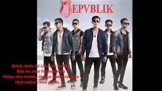 Repvblik - Sayang Sampai Mati (official lirik lagu)