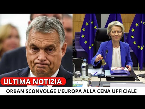Video ORBAN SCONVOLGE LA CENA DI BRUXELLES CON UNA RIVELAZIONE SHOCK