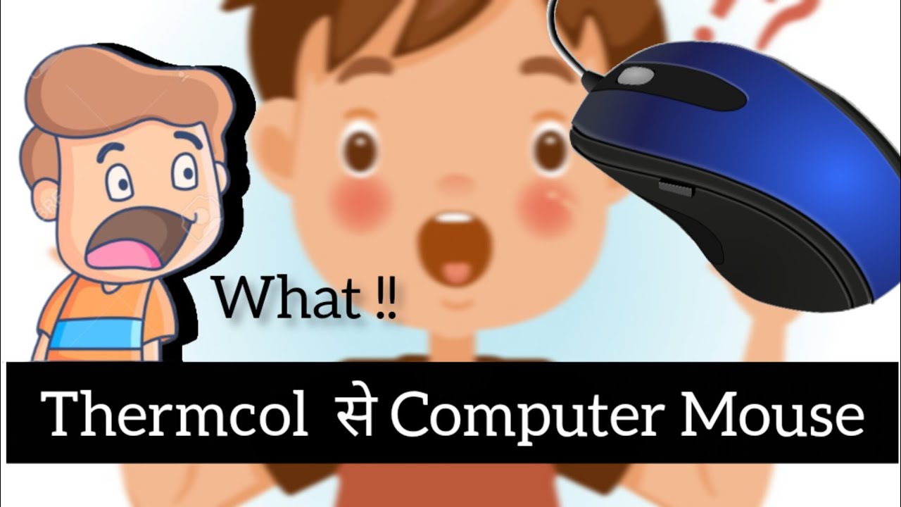 THERMCOL COMPUTER MOUSE !!WHOLE PROCESS EXPLAINED !😲 - YouTube