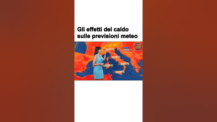 Gli effetti del caldo sulle previsioni Meteo #meteo