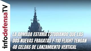 La Armada Estudia Que Las Dos Nuevas Fragatas F-110 Flight Tengan 48 Celdas De Lanzamiento Vertical