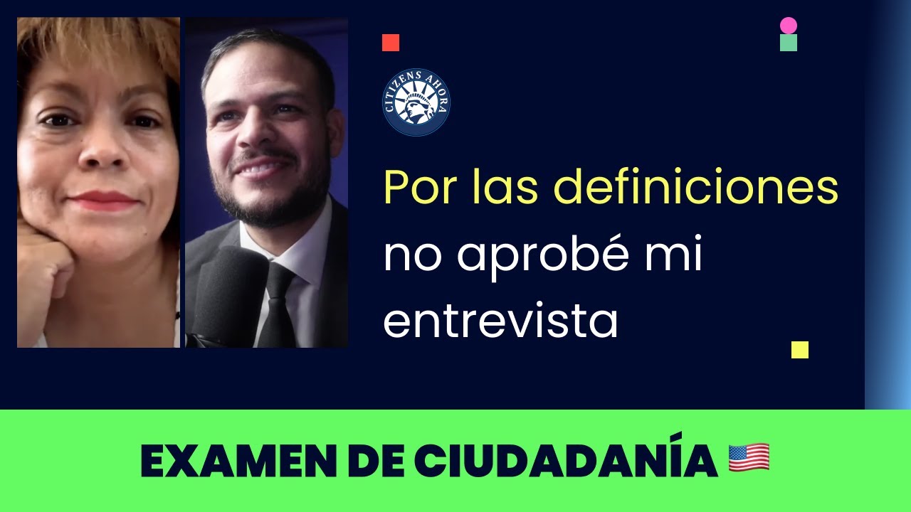 Por las definiciones no aprobé mi entrevista - Ciudadanía americana 2024