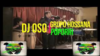 Video thumbnail of "Grupo Hossana - Popurrí"