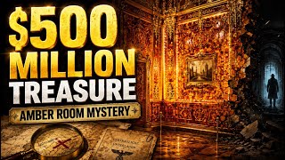 The $500 Million Lost Treasure: The Mystery of the Amber Room