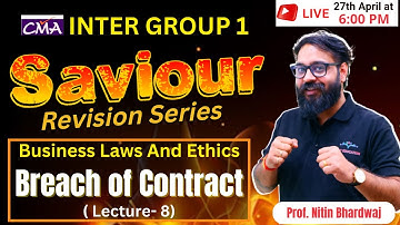 Indian Contract Act, 1872 | Breach of Contract | Revision Lecture- 8 | By Prof. Nitin Bhardwaj
