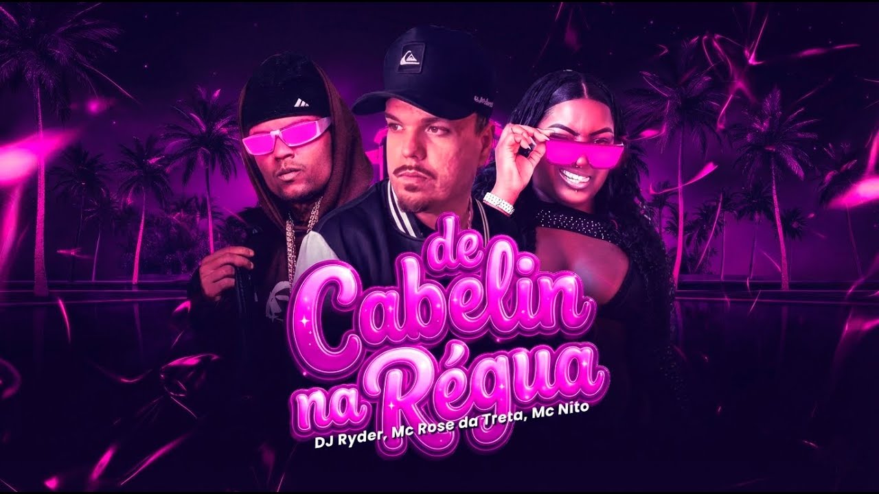 De Cabelin na Régua - Mc Rose da Treta, Mc Nito, DJ Ryder