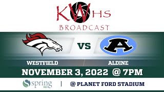 Spring ISD Live Feed 2022 - Westfield vs Aldine -11/03/22