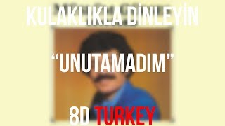 Müslüm Gürses - Unutamadım (8D VERSION) Resimi