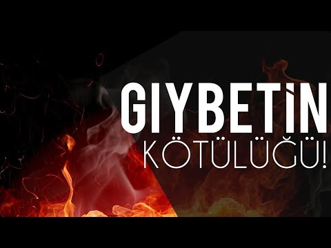 Gıybetin kötülüğü! (Kendin için bir şey yap...)