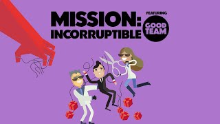 MISSION INCORRUPTIBLE : LA LUTTE ANTICORRUPTION
