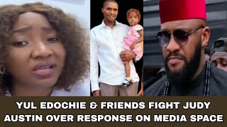 YUL EDOCHIE & FRIENDS FIGHT JUDY AUSTIN OVER RESPONSE ON MEDIA SPACE