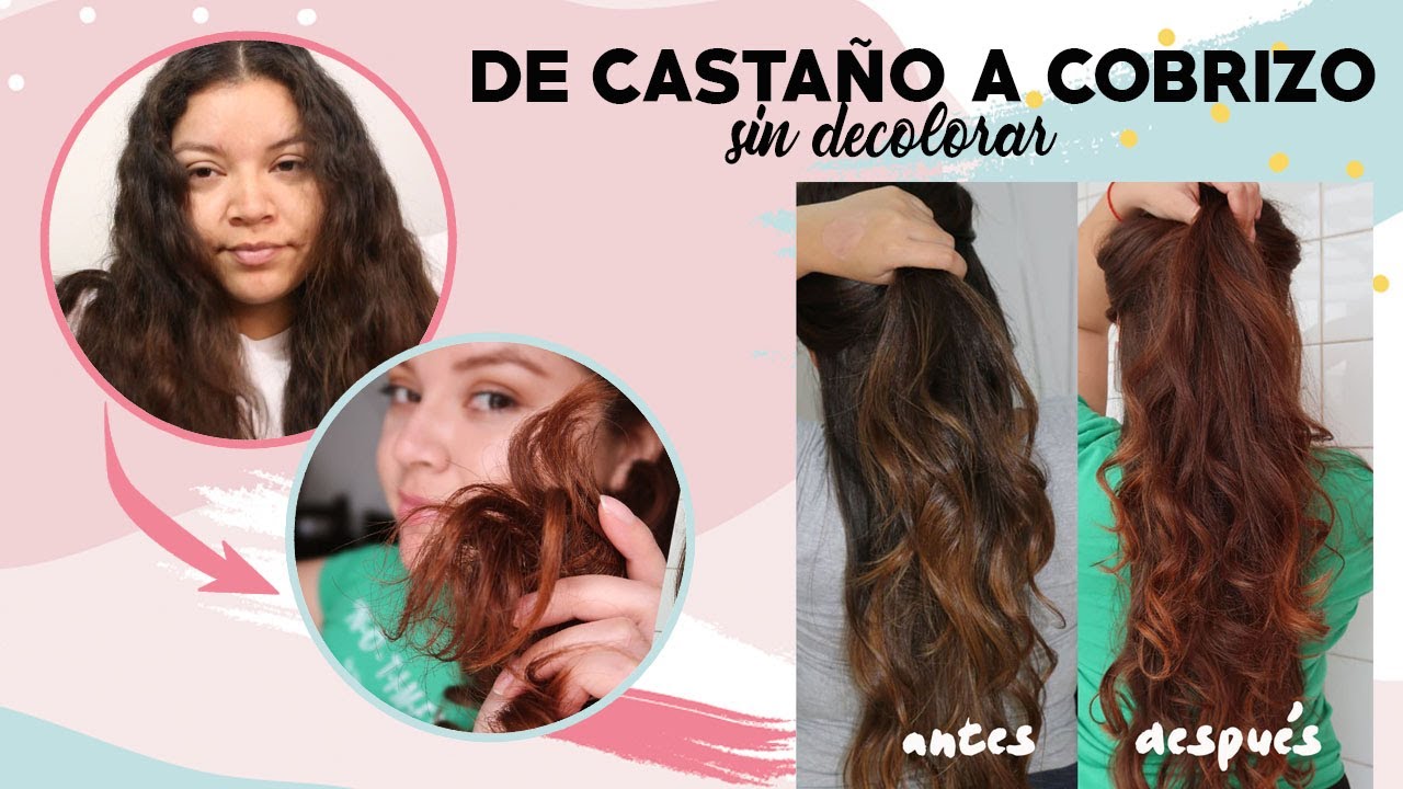 🌻 De CASTAÑO a COBRIZO SIN DECOLORAR! 🌻 Cómo me PINTO el cabello en ...