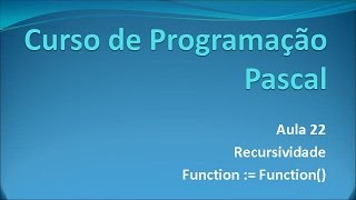 Programação Pascal - Aula 22 Recursividade