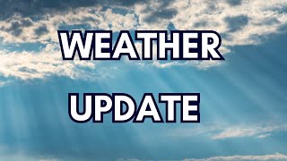 Weather Update for Friday, July 14th