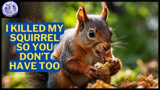 5 Ways You Can KILL Your SQUIRREL!