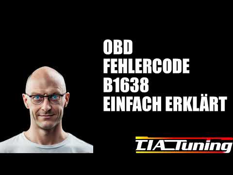 OBD-II Fehlercode B1638 einfach erklärt!