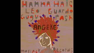 Hanna Haïs, Leo Guardo, GuguPash - Angeke