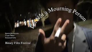 I'm Not a Mourning Person - Short film