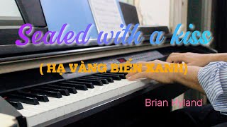 SEALED WITH A KISS (PIANO + BAN NHẠC) CỦA BRIAN HYLAND