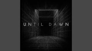 Download Lagu Until Dawn Download Lagu Until Dawn