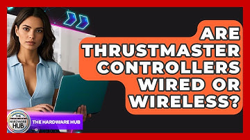 Are Thrustmaster Controllers Wired Or Wireless? - The Hardware Hub