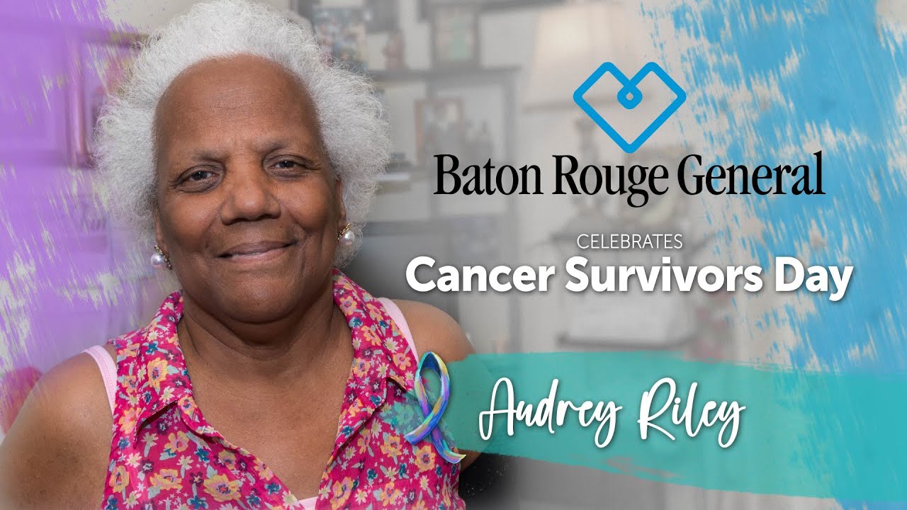 Baton Rouge General Celebrates Cancer Survivors Day: Audrey Riley - YouTube