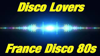 Disco Lovers - France Disco 80s