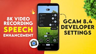 GCam 8.4 Developer Settings | 8k Video Recording | Speech Enhancement | Android 10+ screenshot 5